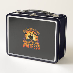 Funny Halloween Waitress My Broom Broke Design Metal Lunch Box