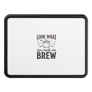 Funny Halloween Witch Quote Look What You Made Me Hitch Cover