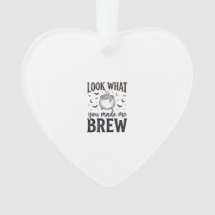 Funny Halloween Witch Quote Look What You Made Me Ornament