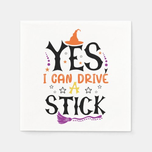 Funny Halloween Witch Yes I Can Drive A Stick  Napkins