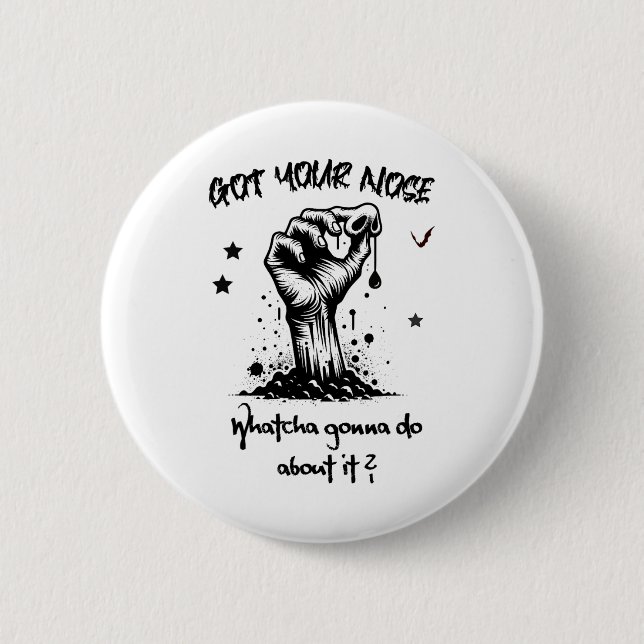 Funny Halloween Zombie Got Your Nose  Button (Front)