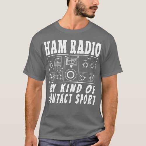 Funny Ham Radio_Active Operator Gifts Contact T_Shirt