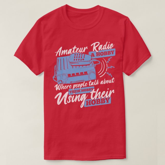 Funny Ham Radio Operator Amateur Hams Gift  T-Shirt (Design Front)