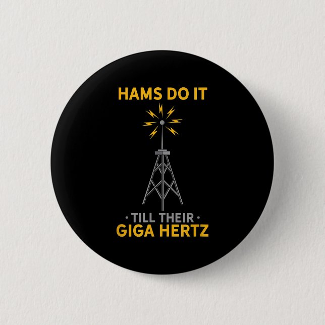 Funny Ham Radio Quote Amateur Operator Enthusiasts Button (Front)