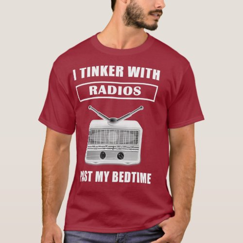Funny Ham Radio T Shirt I Tinker With Radios My