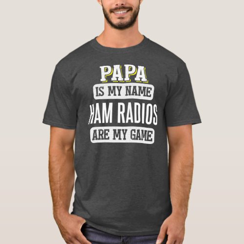 Funny Ham Radios Gift for Papa Fathers Day Shirt