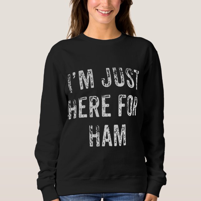 Funny Ham Thanksgiving Dinner Gift Sweatshirt (Front)
