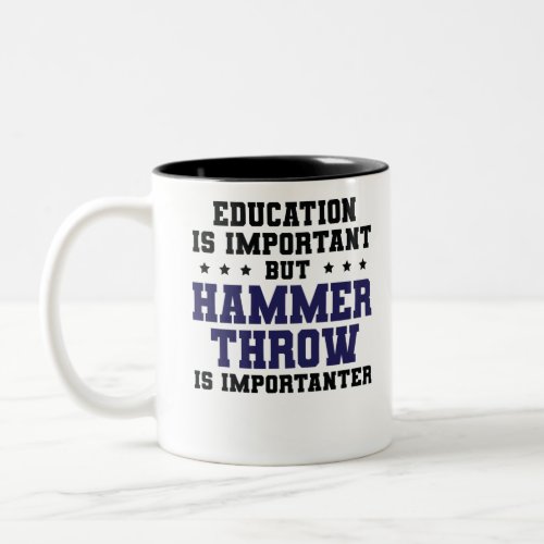 Funny Hammer Throw Is Importanter Two_Tone Coffee Mug