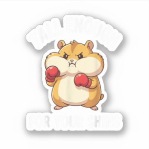 Funny Hamster Boxing Tall Enough for Your Shins Sticker