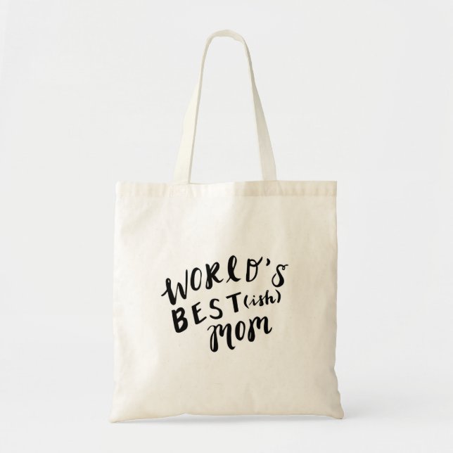 Funny Hand Lettered Tote (World's Best-ish Mom) (Front)
