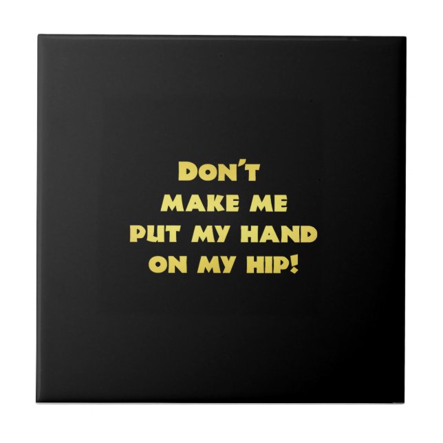 Funny Hand on Hip Joke Ceramic Tile (Front)