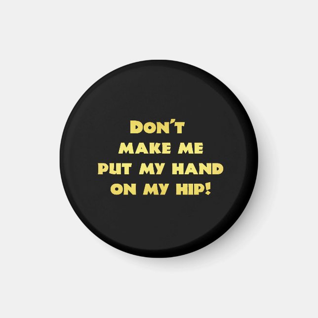 Funny Hand on Hip Joke Magnet (Front)