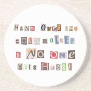 Funny Hand Over the Controller Ransom Note Collage Drink Coaster