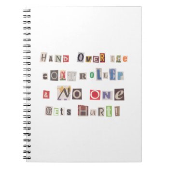 Funny Hand Over The Controller Ransom Note Collage Notebook by warrior_woman at Zazzle