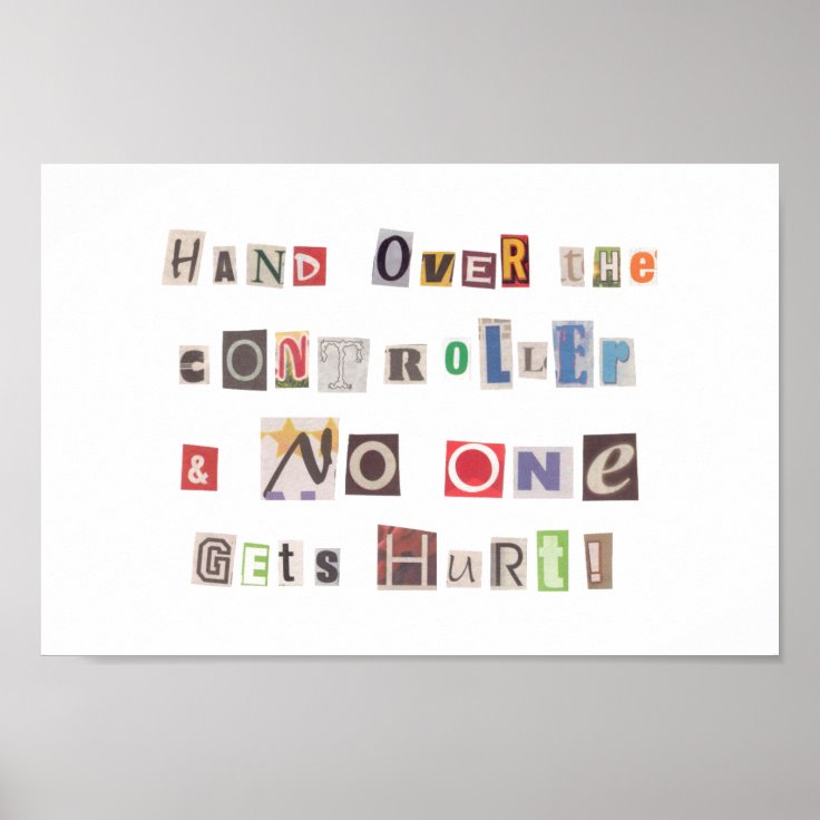 Funny Hand Over the Controller Ransom Note Collage Poster | Zazzle