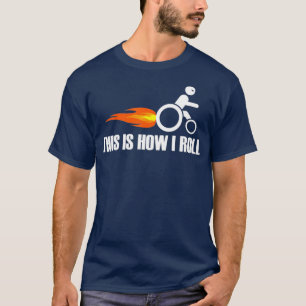 Funny Handicap Wheelchair This Is How I Roll T-Shirt