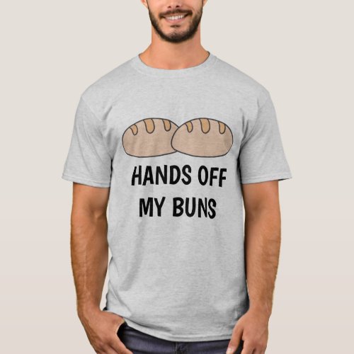 Funny HANDS OFF MY BUNS food love cook chef T_Shirt
