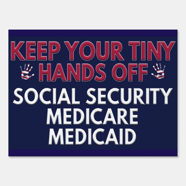 Funny Hands Off Social Security Medicare Medicaid Sign (Front)