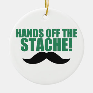 Funny Hands Off The Stache - Mustache Ornament