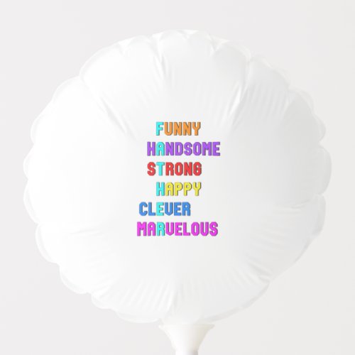 Funny Handsome Strong Daddy Dad Happy Fathers Day Balloon