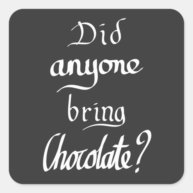 Funny Handwritten Typography Chocolate Quote Humor Square Sticker (Front)