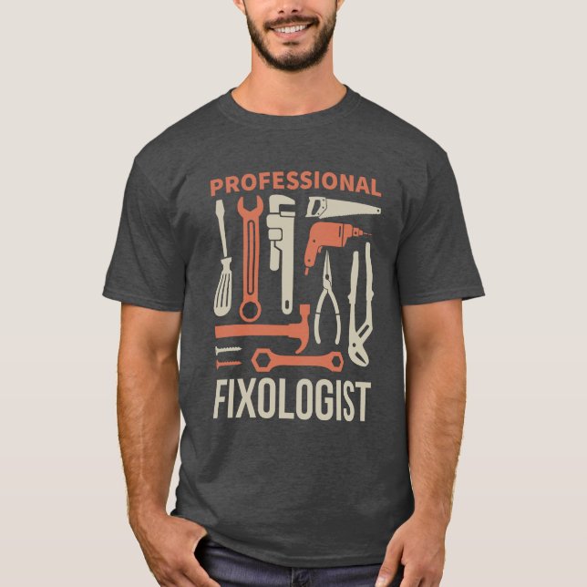 Funny handyman FIXOLOGIST 2 T-Shirt (Front)