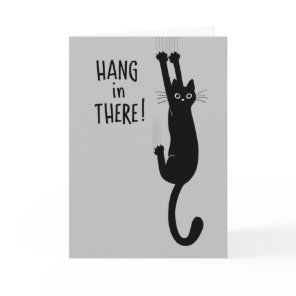 Funny Hang in There Black Cat Encouragement Card
