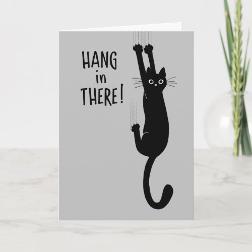 Funny Hang in There Black Cat Encouragement Card