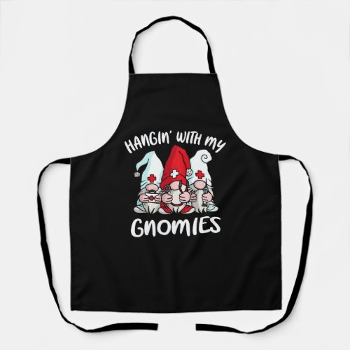Funny Hangin With My Gnomies For Nursing And Nurse Apron