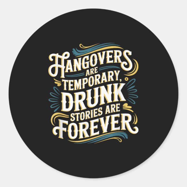 Funny Hangovers Are Temrary Drinking Humor  Classic Round Sticker (Front)