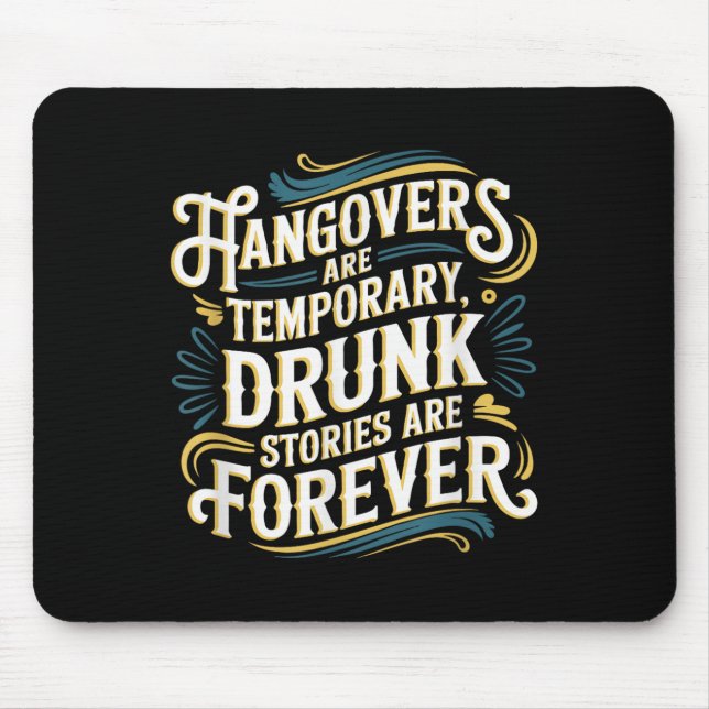 Funny Hangovers Are Temrary Drinking Humor  Mouse Pad (Front)