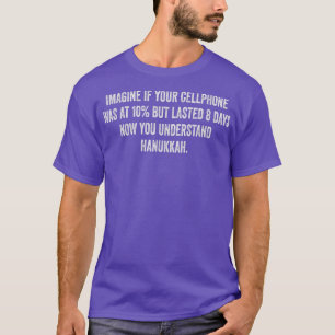 Funny Hanukkah Chanukah Cellphone Quote T-Shirt
