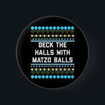 Funny Hanukkah Deck The Halls with Matzo Balls Button<br><div class="desc">Funny Hanukkah Deck The Halls with Matzo Balls</div>