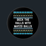 Funny Hanukkah Deck The Halls with Matzo Balls Button<br><div class="desc">Funny Hanukkah Deck The Halls with Matzo Balls</div>