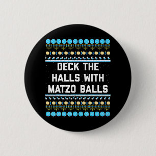 Funny Hanukkah Deck The Halls with Matzo Balls Button