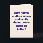 Funny Hanukkah Family Quote Sassy Blue Custom Holiday Card<br><div class="desc">This cheeky Hanukkah card captures the spirit of the season with humor: “Eight nights,  endless snacks,  and family drama—what could be better?” Set in bold blue type on a warm background,  it’s the perfect mix of festive and funny. Inside message is fully editable.</div>