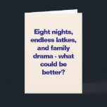 Funny Hanukkah Family Quote Sassy Blue Custom Holiday Card<br><div class="desc">This cheeky Hanukkah card captures the spirit of the season with humor: “Eight nights,  endless snacks,  and family drama—what could be better?” Set in bold blue type on a warm background,  it’s the perfect mix of festive and funny. Inside message is fully editable.</div>