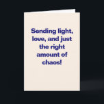 Funny Hanukkah Love Lights Chaos Blue Custom Holiday Card<br><div class="desc">Celebrate the Festival of Lights with a little extra flair. This humorous Hanukkah card reads “Sending light,  love,  and just the right amount of chaos!” in bold blue type. A playful,  modern greeting that’s great for friends,  family,  and chosen family. Inside message is fully customizable.</div>
