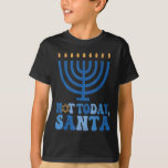 Funny Hanukkah Not Today Santa Menorah Chanukah Je T-Shirt<br><div class="desc">Funny Hanukkah Not Today Santa Menorah Chanukah Jewish Xmas</div>