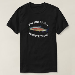 Funny "Happiness is a Whopper Trout" T-Shirt