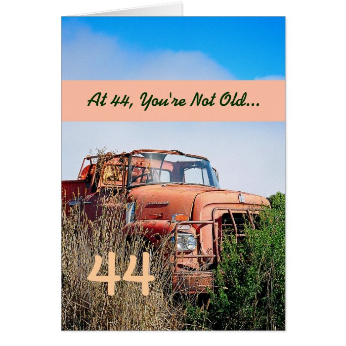 FUNNY Happy 44th Birthday   Vintage Orange Truck Greeting Cards