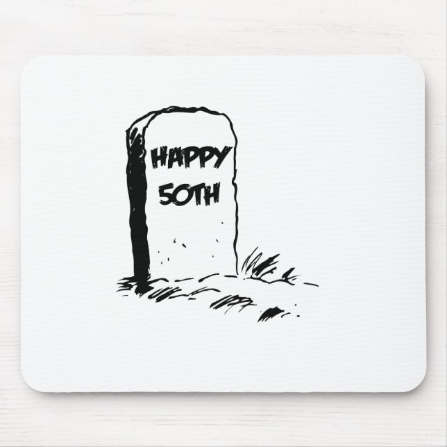 Funny, "Happy 50th" Gravestone Mouse Pad (Front)