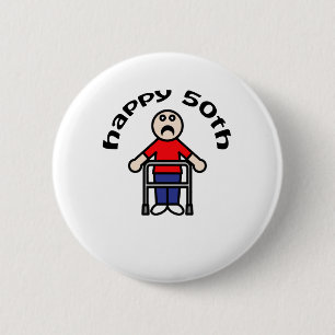 Funny, "Happy 50th" Mens Walker Pinback Button