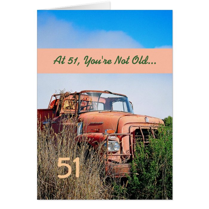 FUNNY Happy 51st Birthday   Vintage Orange Truck Greeting Cards