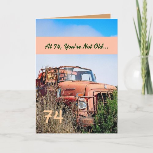 FUNNY Happy 74th Birthday Vintage Truck 74A Card