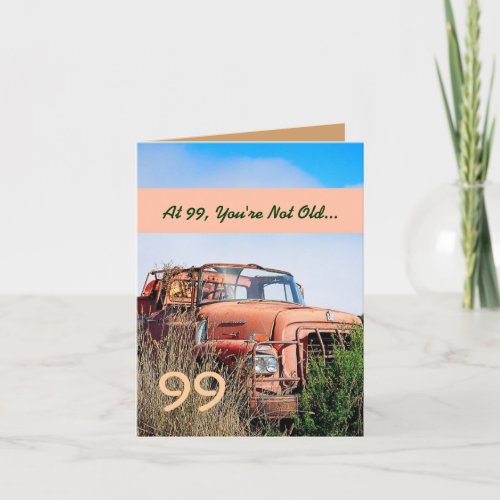 FUNNY Happy 99th Birthday Vintage Orange Truck 99C Card