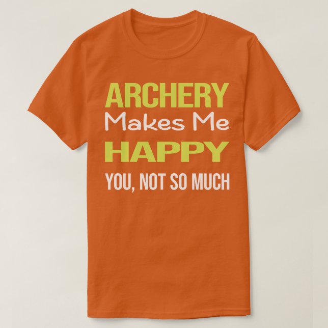 Funny Happy Archery Archer Arrow Arrows Bow  T-Shirt (Design Front)