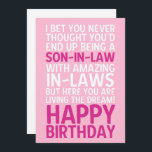 Funny Happy Birthday Card for Son-in-Law Sarcastic<br><div class="desc">“I Bet You Never Thought You'd End Up Being a Son-in-Law with Amazing In-Laws, But Here You Are Living the Dream! Happy Birthday” This humorous design celebrates a son-in-law's birthday with a heartfelt message about living the dream with amazing in-laws. It pokes fun at the complicated in-law relationship and expresses...</div>