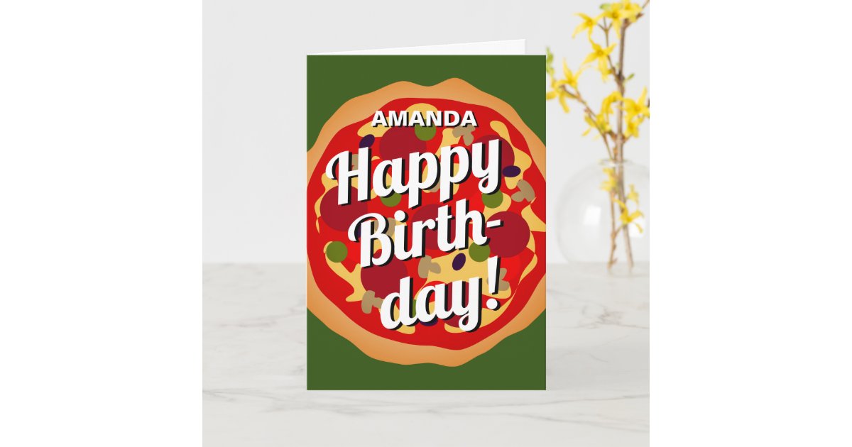 Funny Happy Birthday card with pepperoni pizza | Zazzle