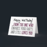 Funny Happy Birthday For Him, Fart Birthday Card<br><div class="desc">Happy birthday!... from the one who endures your farts and still loves you</div>